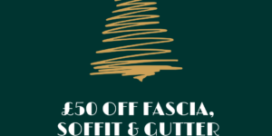 Ad graphic with abstract Christmas tree and text "£50 off Fascia, Soffit & Gutter Replacement for New Customers.